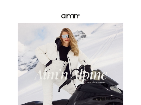 NEW IN: AIM'N ALPINE🎿🤍