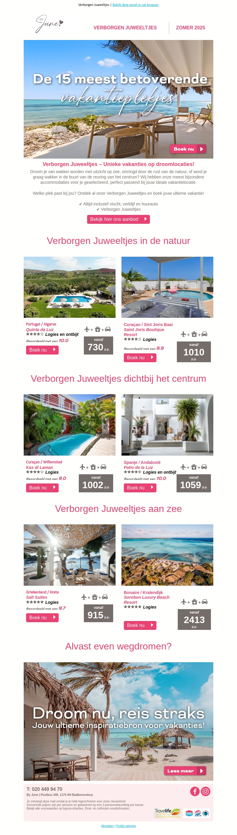 De perfecte locaties voor jouw vakantie! De perfecte locaties voor jouw vakantie!