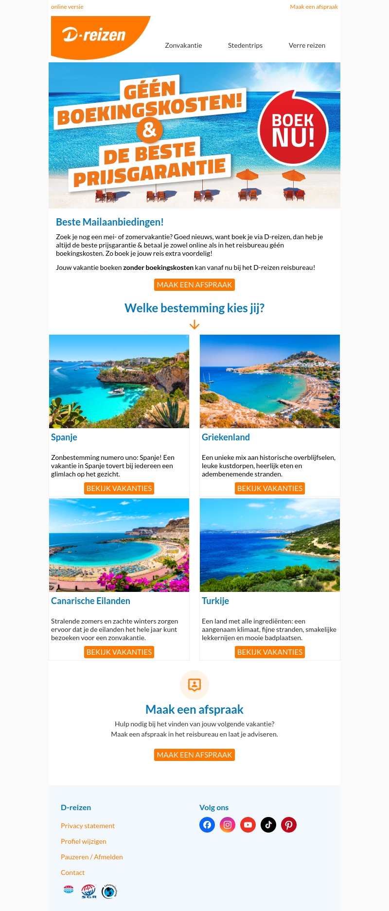 De beste prijsgarantie & nu ook géén boekingskosten! De beste prijsgarantie & nu ook géén boekingskosten!