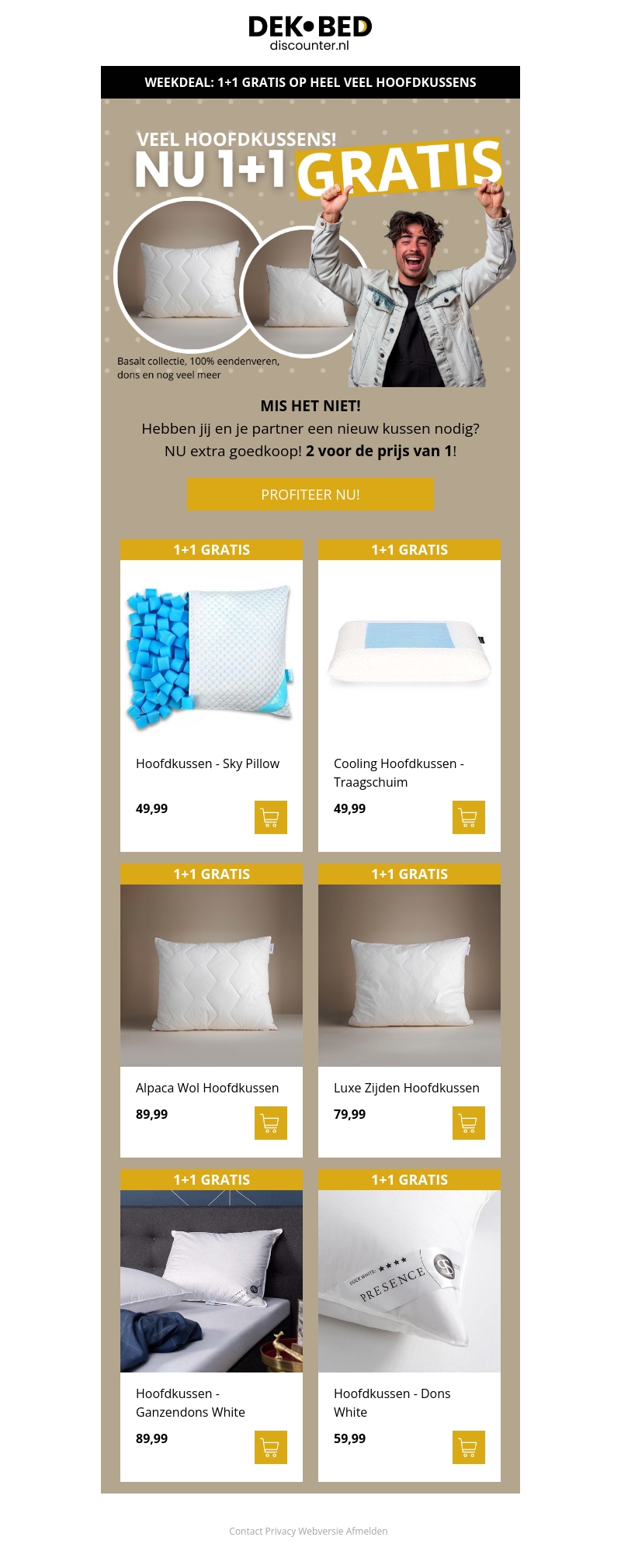 NIEUWE weekdeal: 1+1 GRATIS op kussens! NIEUWE weekdeal: 1+1 GRATIS op kussens!