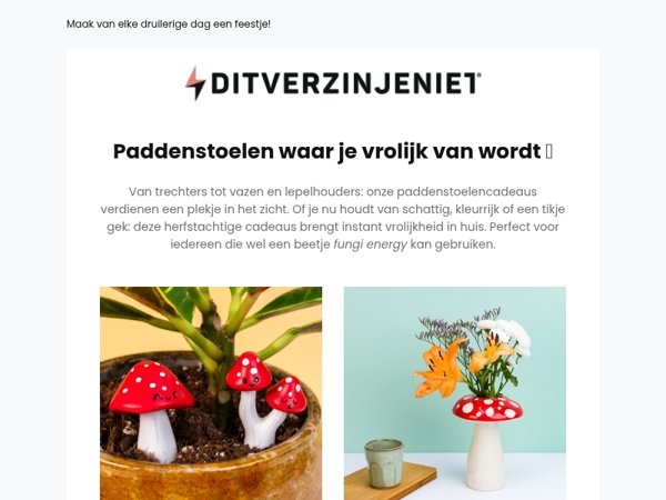 Hi Mailaanbiedingen, bekijk onze leukste paddenstoelcadeaus 🍄