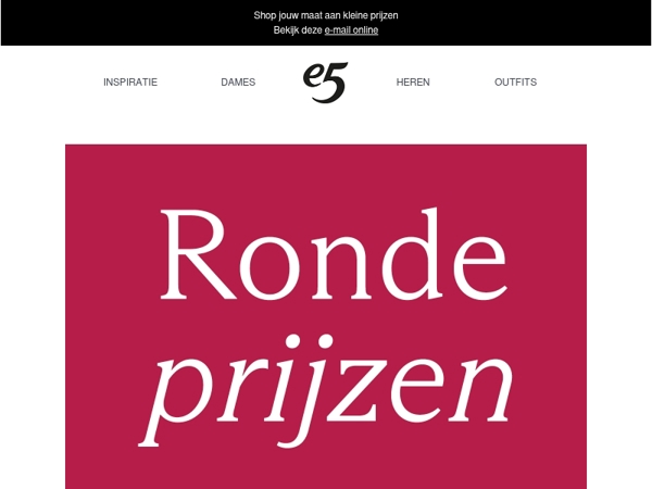 Nu: RONDE PRIJZEN bij e5