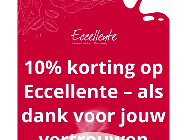☕️ 10% korting op Eccellente – als dank voor jouw vertrouwen