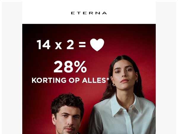 14 x 2 = 28% op ALLES – uw Valentijnscadeau! 💌