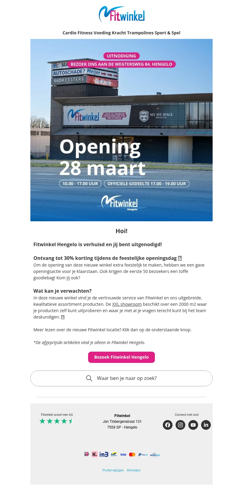 π Feestelijke opening Fitwinkel Hengelo - tot 30% korting voor jou! π Feestelijke opening Fitwinkel Hengelo - tot 30% korting voor jou!