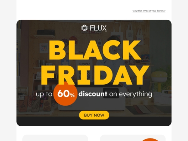 FLUX BLACK FRIDAY SALES ARE UP!