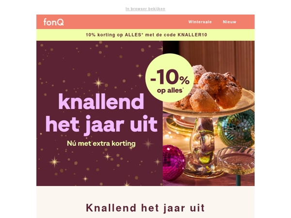 Knallend het jaar uit: nu 10% korting op ALLES*