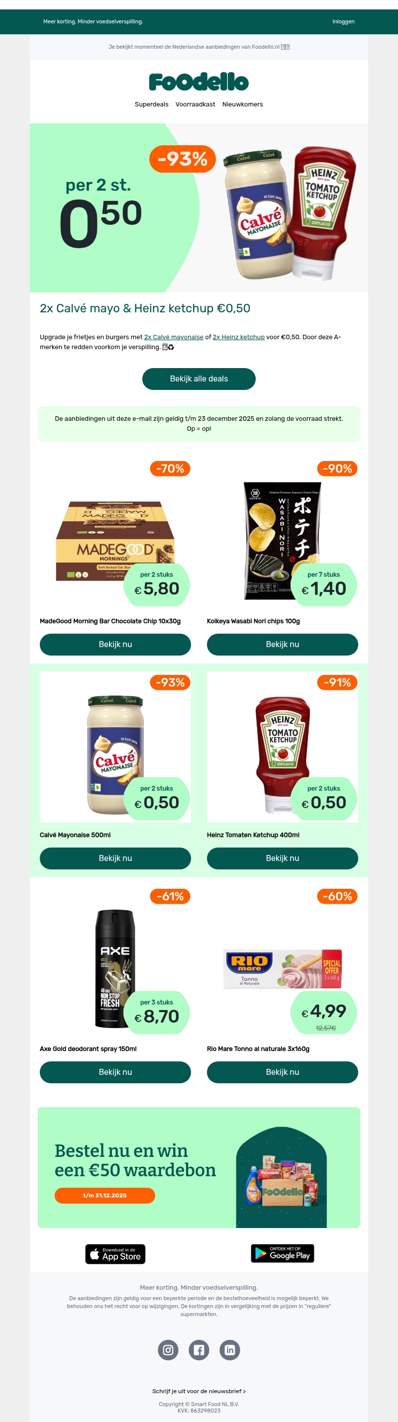 2x Calvé mayo & Heinz ketchup €0,50 2x Calvé mayo & Heinz ketchup €0,50