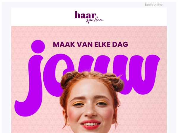 Maak van elke dag, jouw dag 💫
