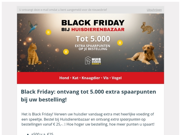 Black Friday: ontvang tot 5.000 extra spaarpunten bij uw bestelling! 🐕‍🦺🐱