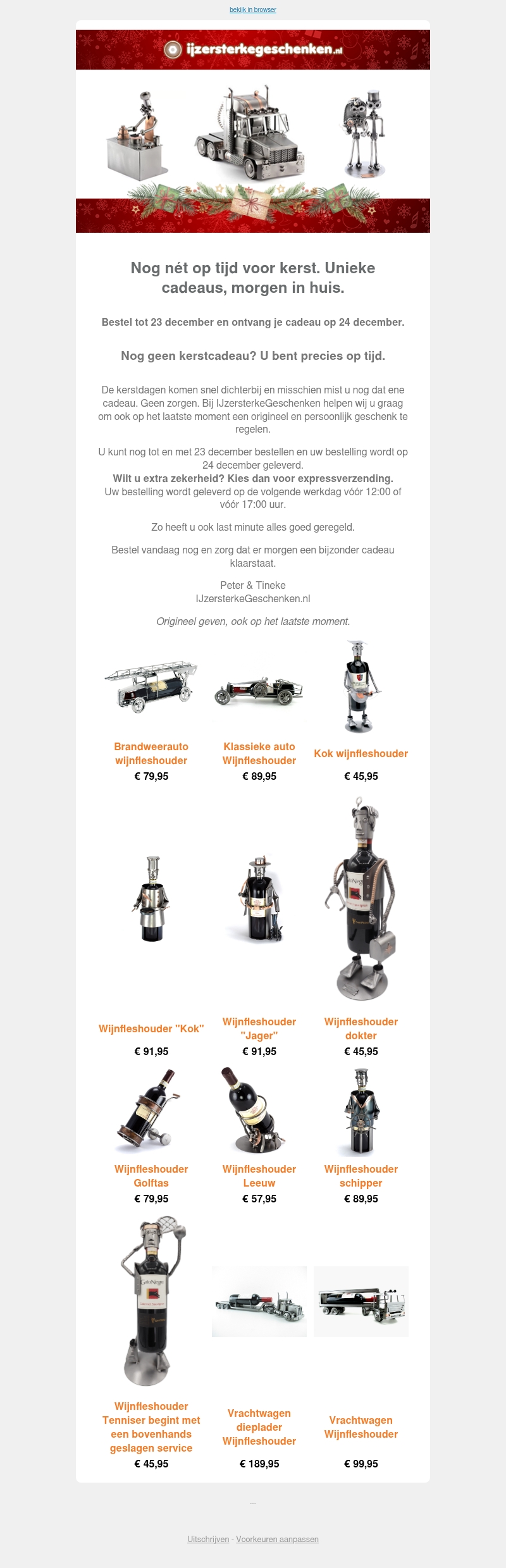 Nog nét op tijd voor kerst. Unieke cadeaus, morgen in huis. Nog nét op tijd voor kerst. Unieke cadeaus, morgen in huis.