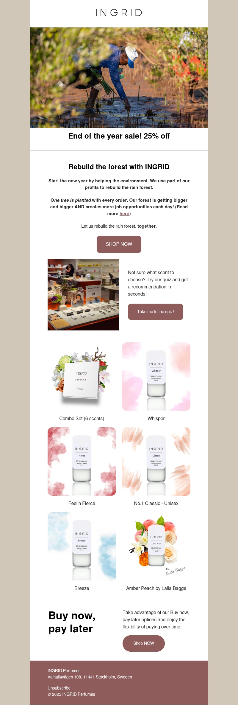 Order your new scent and help us rebuild the rain forest Order your new scent and help us rebuild the rain forest