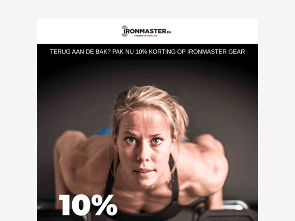 10% korting op alles van Ironmaster.
