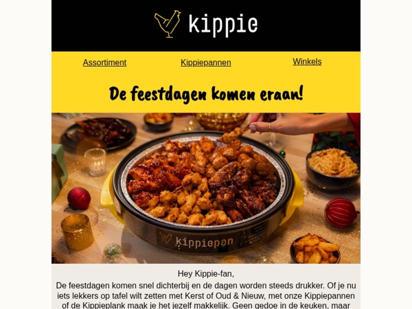 De feestdagen komen eraan, wat zet jij op tafel Kippie-fan?