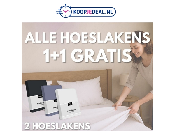 Alle Hoeslakens 1+1 GRATIS 😴