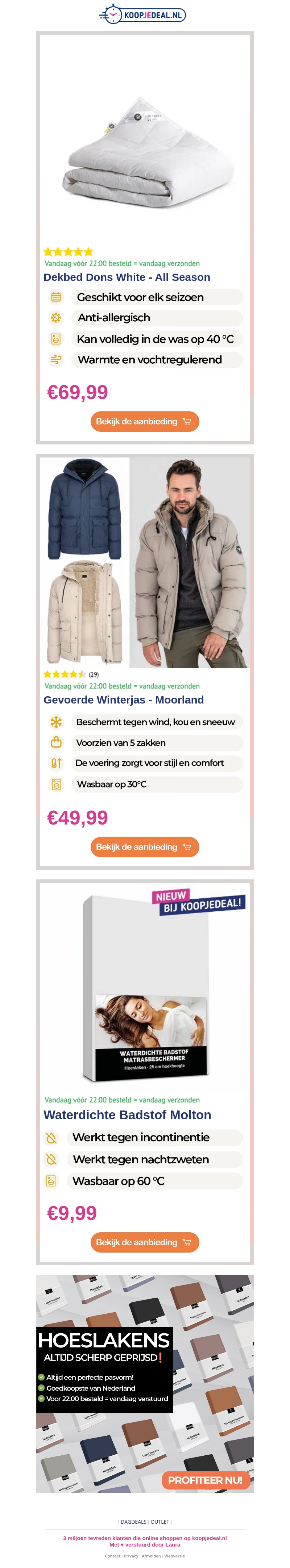 ACTIE: Dekbed All Season β¬69,99 π€οΈ | Gevoerde Winterjas β¬49,99 π₯ | Waterdichte Badstof Molton β¬9,99 π¦ ACTIE: Dekbed All Season β¬69,99 π€οΈ | Gevoerde Winterjas β¬49,99 π₯ | Waterdichte Badstof Molton β¬9,99 π¦