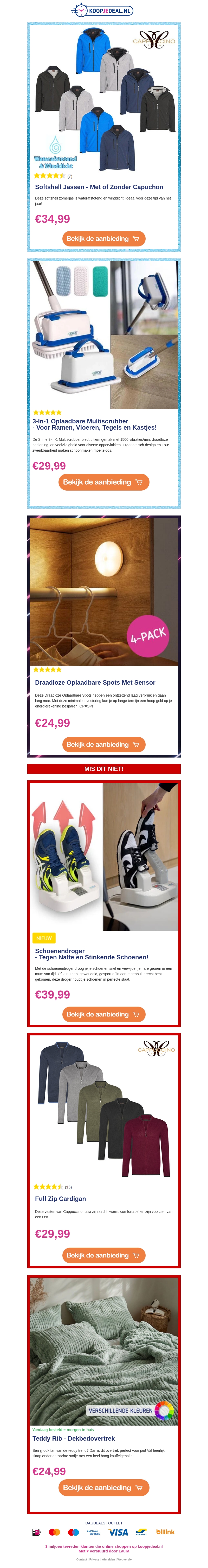 NU: Softshell Jas - Waterafstotend €34,99 💦 / 3-In-1 Oplaadbare Multiscrubber €29,99 🧽 / 4-PACK Draadloze Oplaadbare Spots €24,99 💡 NU: Softshell Jas - Waterafstotend €34,99 💦 / 3-In-1 Oplaadbare Multiscrubber €29,99 🧽 / 4-PACK Draadloze Oplaadbare Spots €24,99 💡