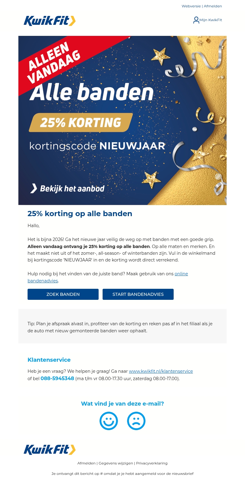 Vandaag: 25% korting op alle banden Vandaag: 25% korting op alle banden