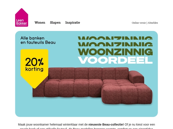 20% korting op alle Beau banken en fauteuils!