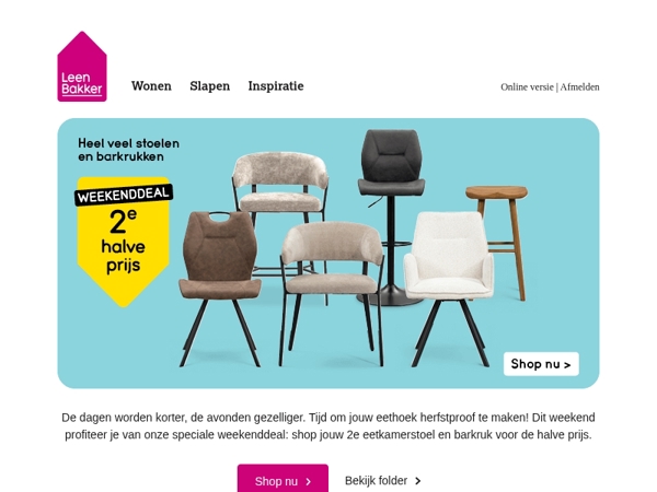 Weekenddeal: 2e stoel voor halve prijs.