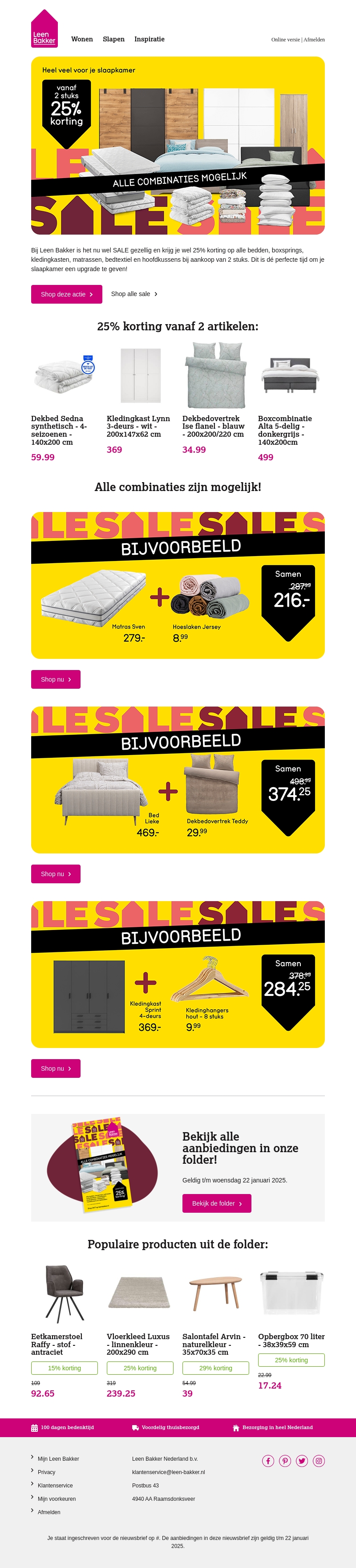 25% korting op alle bedden, boxsprings, kledingkasten en nog veel meer!* 25% korting op alle bedden, boxsprings, kledingkasten en nog veel meer!*