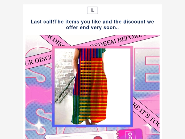 Last call!The items you like and the discount we offer end very soon..