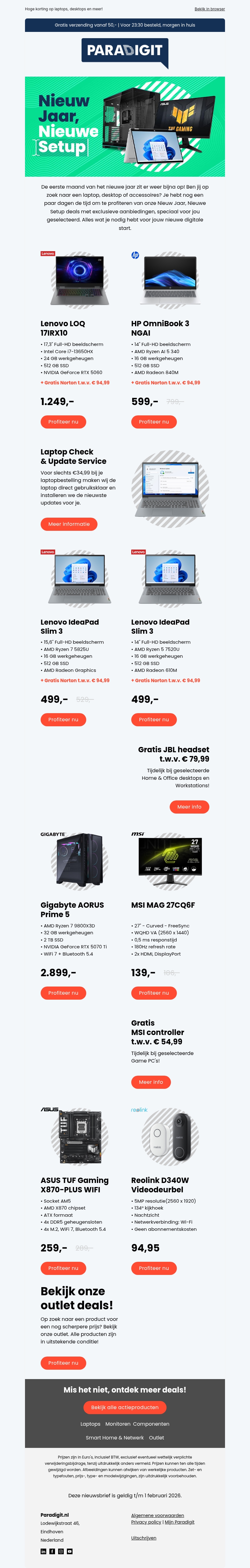 Profiteer nog snel van onze Nieuw Jaar, Nieuwe Setup deals! Alles voor een nieuwe digital start! Profiteer nog snel van onze Nieuw Jaar, Nieuwe Setup deals! Alles voor een nieuwe digital start!