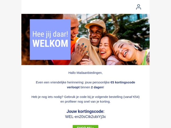 Je € 5 korting verloopt bijna!