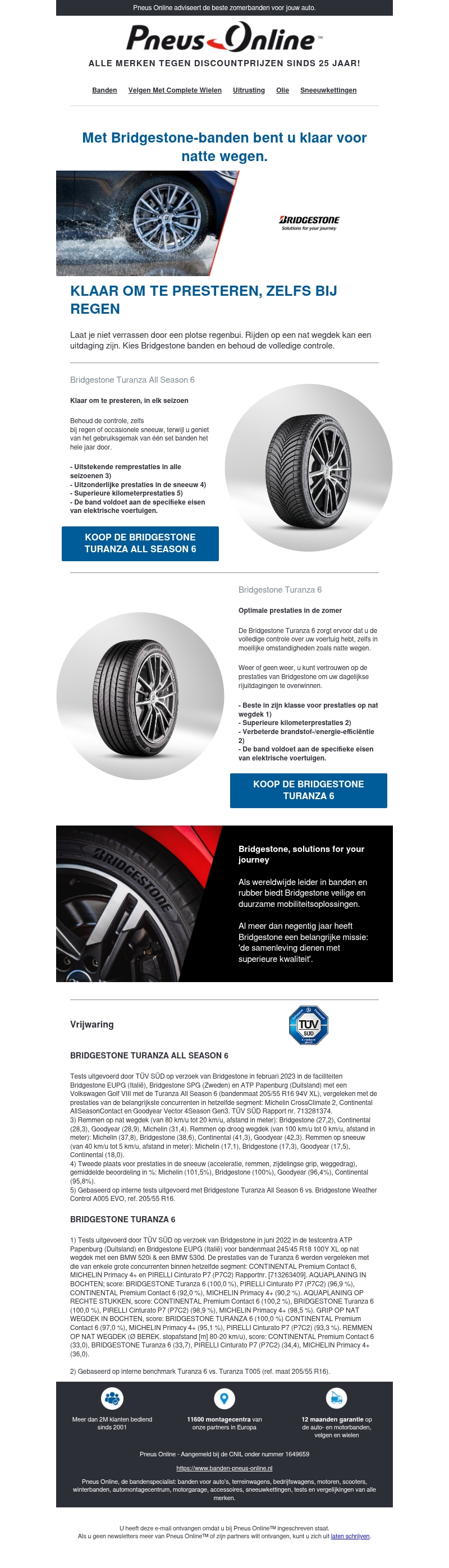 Op zoek naar banden met een uitstekende grip op nat wegdek? Op zoek naar banden met een uitstekende grip op nat wegdek?