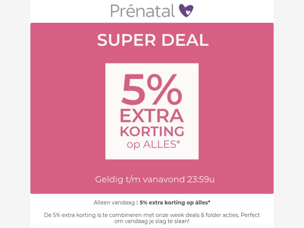 Alléén vandaag: 5% extra korting op alles!