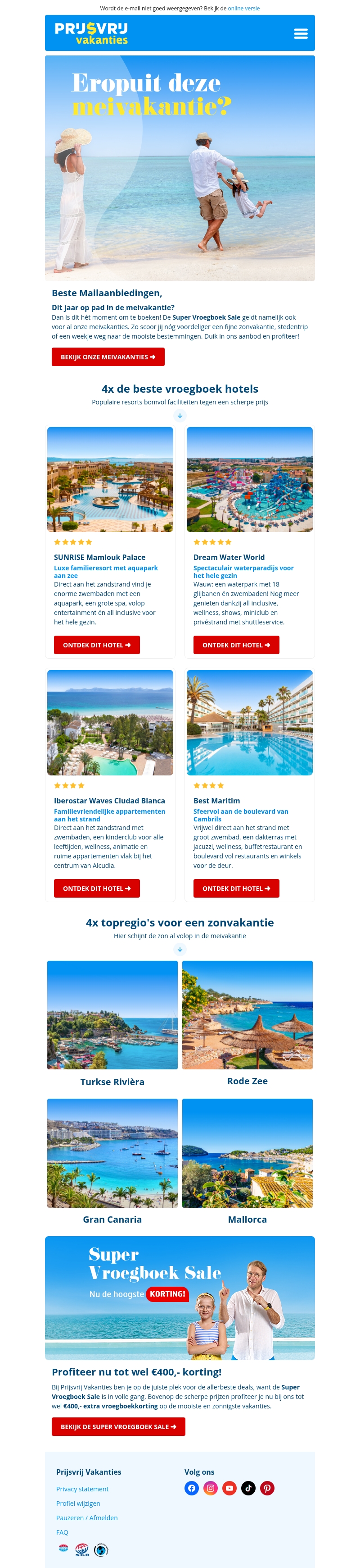 Profiteer van extra vroegboekkorting in de Super Vroegboek Sale Profiteer van extra vroegboekkorting in de Super Vroegboek Sale