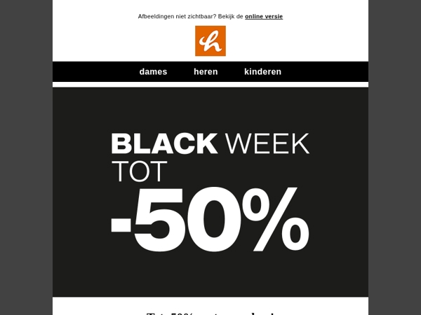 Tot -50% op topmerken tijdens BLACK WEEK 👀🖤