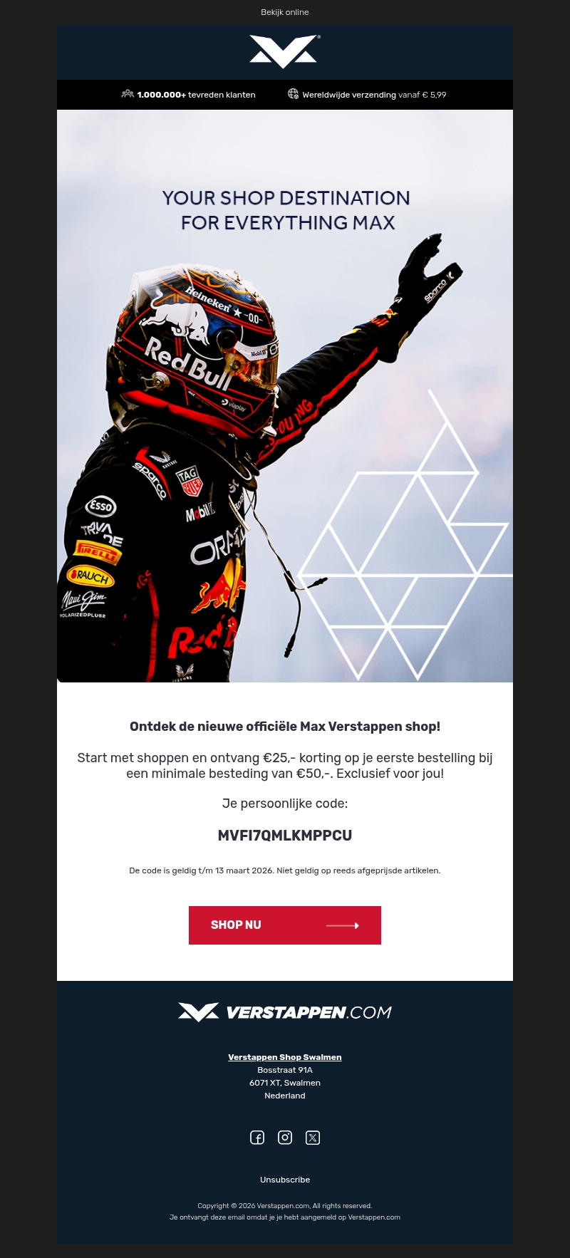 €25,- korting! Ontdek de nieuwe officiële Max Verstappen shop! €25,- korting! Ontdek de nieuwe officiële Max Verstappen shop!