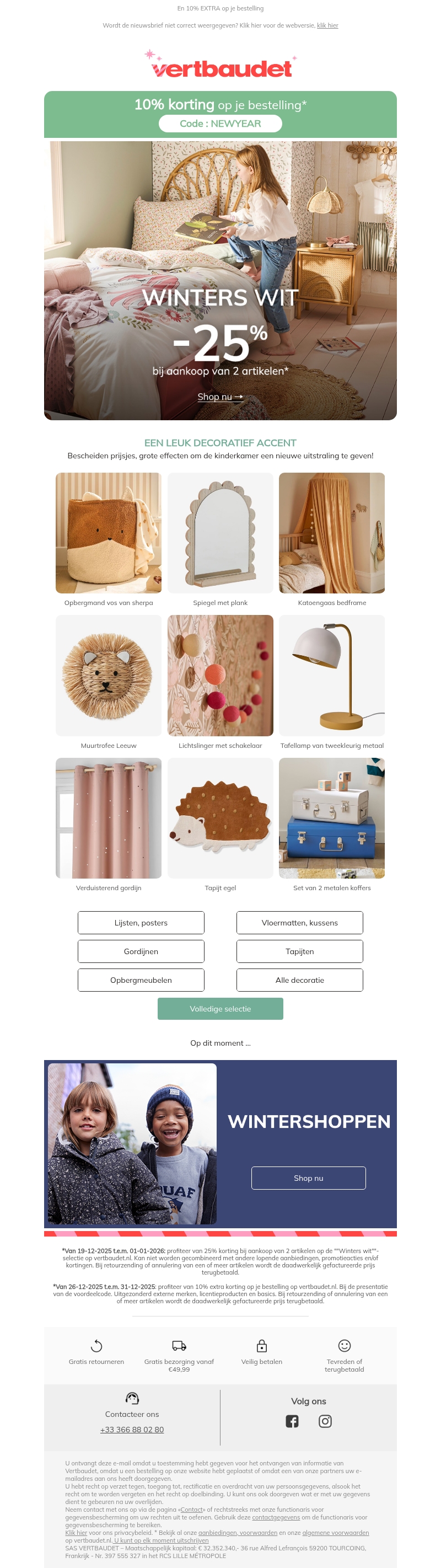 Nieuwe decoraties: -25%* bij aankoop van 2 artikelen Nieuwe decoraties: -25%* bij aankoop van 2 artikelen