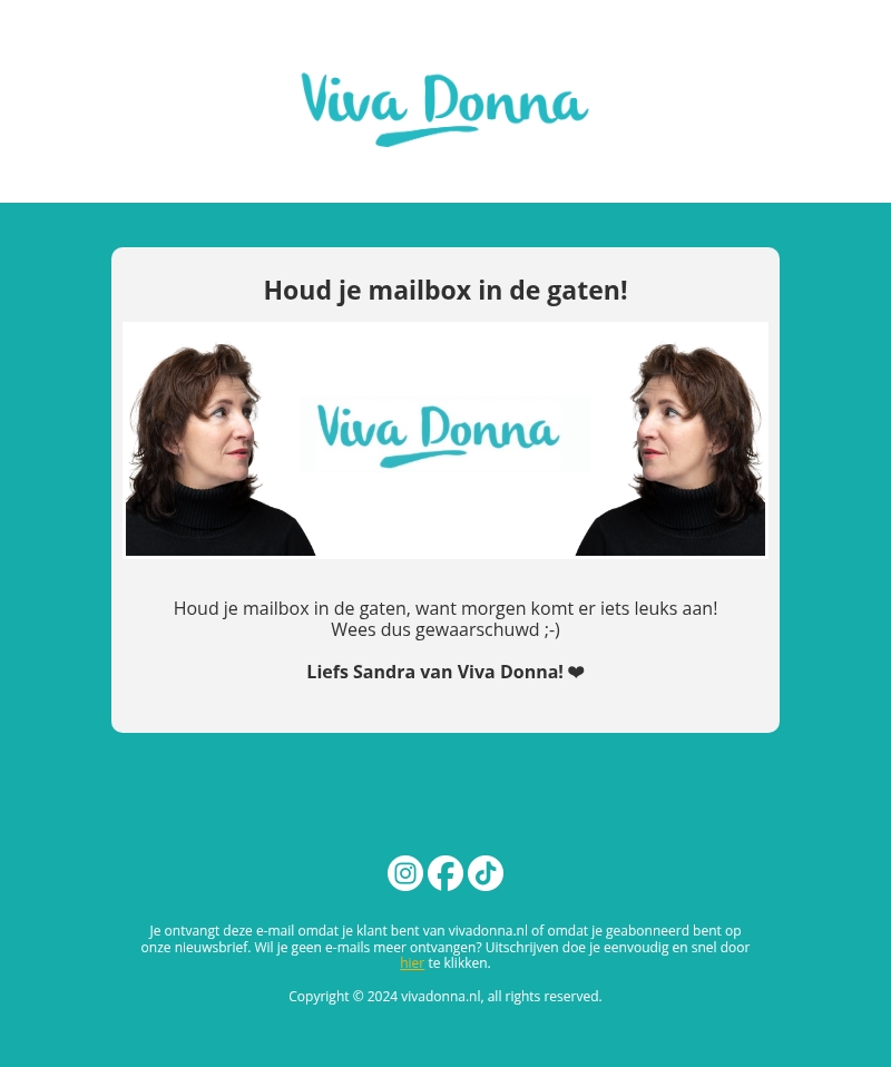 Let op: Morgen komt er iets leuks in je mailbox! Let op: Morgen komt er iets leuks in je mailbox!