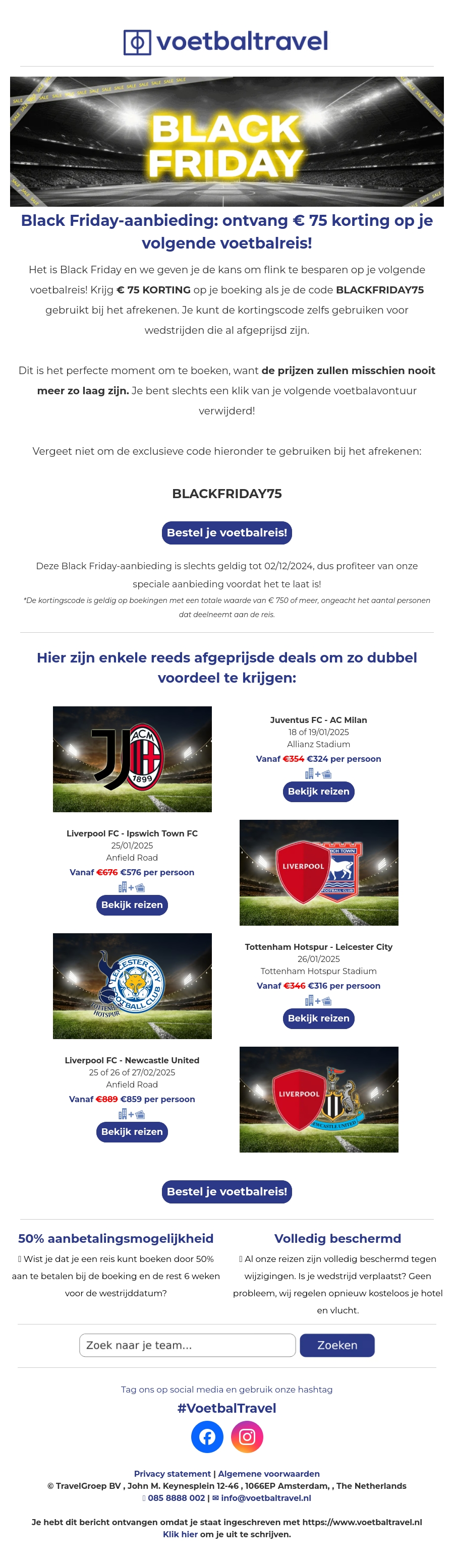 Black Friday Special: ontvang € 75 korting op je voetbalreis! Black Friday Special: ontvang € 75 korting op je voetbalreis!