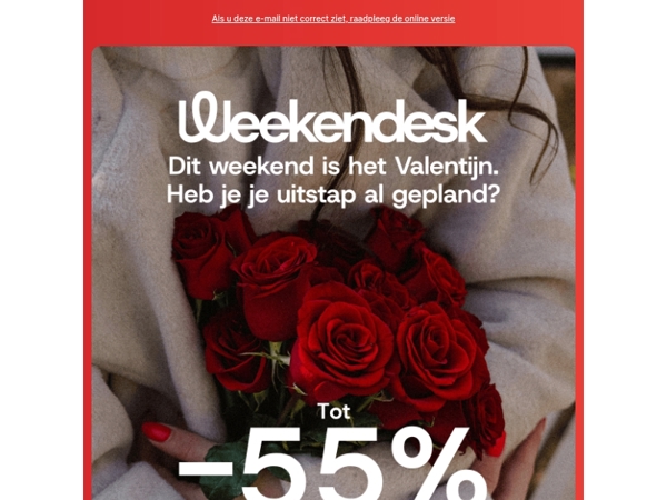 Weekender, Valentijn komt eraan. Nog geen plannen?