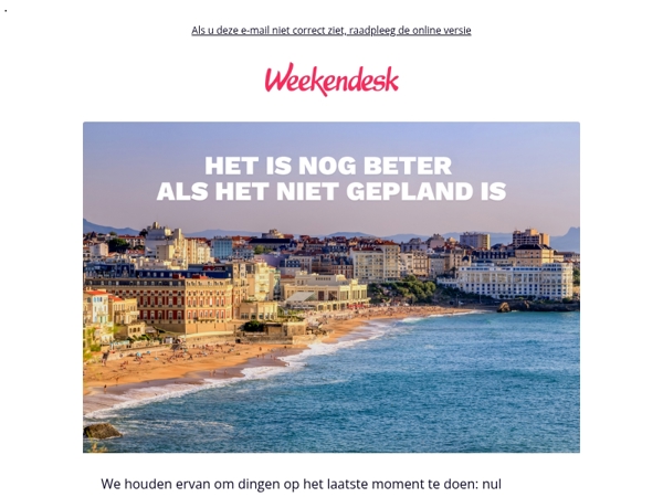 Het is hoog tijd om op weekend te gaan!