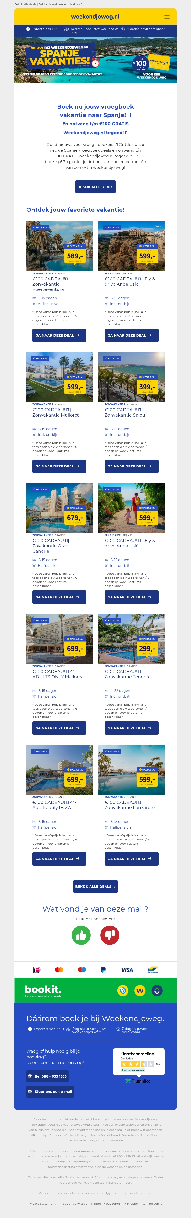 Nieuw: Spanje Vakanties! 🌴 + GRATIS tot €100 Weekendjeweg.nl tegoed! 🎁 Nieuw: Spanje Vakanties! 🌴 + GRATIS tot €100 Weekendjeweg.nl tegoed! 🎁