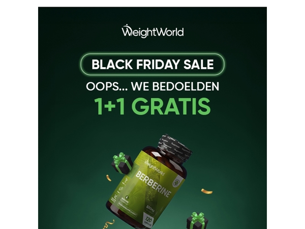 Oops, foutje in de vorige email.. het is 1+1 GRATIS!