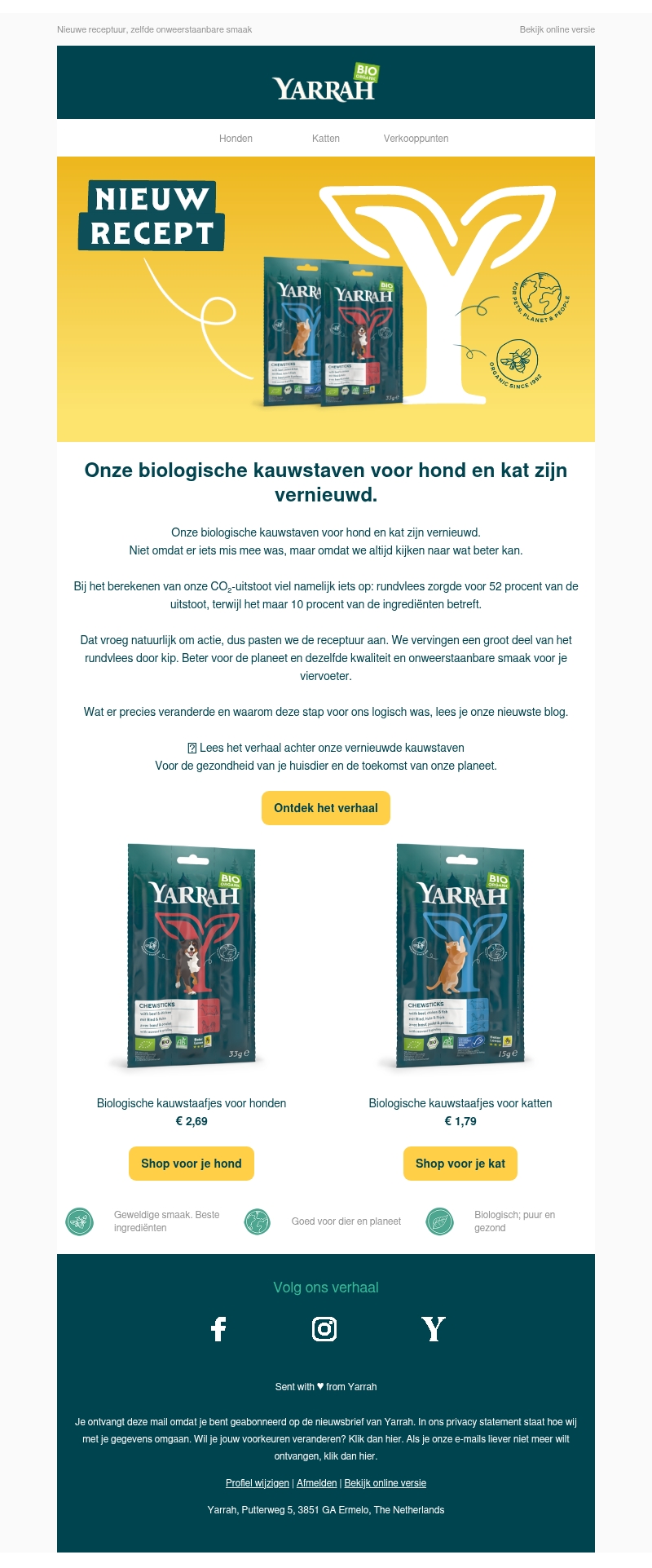 Nieuwe receptuur, zelfde onweerstaanbare smaak Nieuwe receptuur, zelfde onweerstaanbare smaak