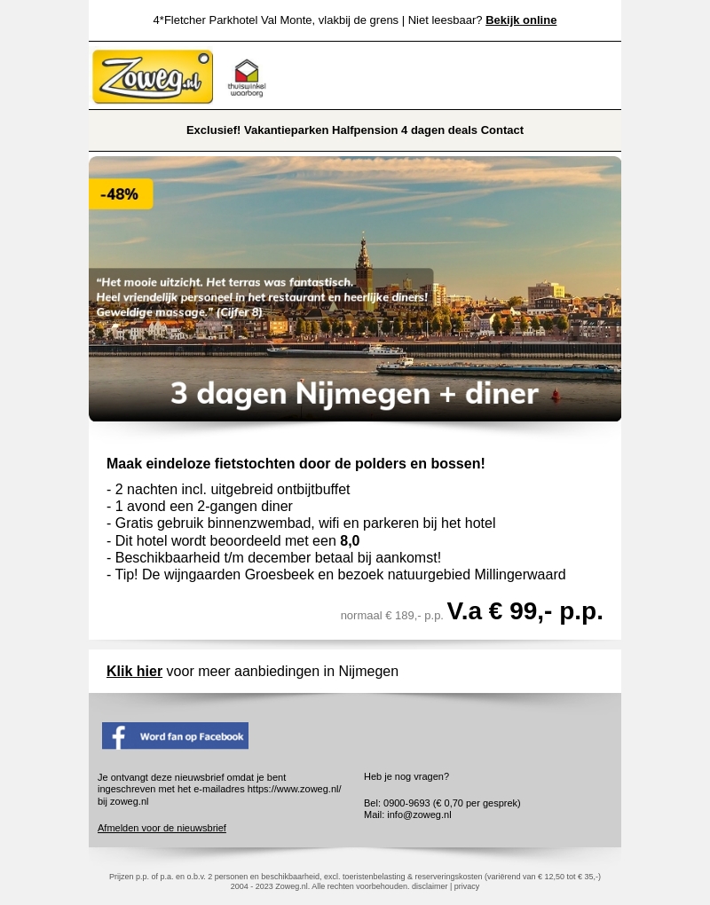 3 dagen Nijmegen + diner v.a. 89,- 3 dagen Nijmegen + diner v.a. 89,-