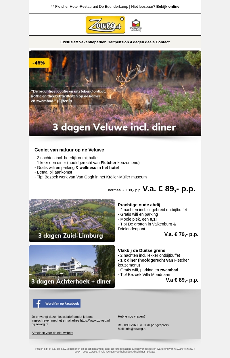 3 dagen Veluwe + diner v.a. 89,- 3 dagen Veluwe + diner v.a. 89,-