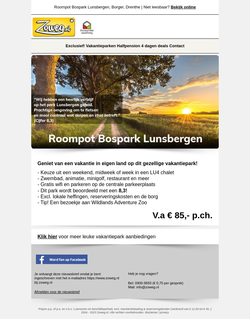 5 dagen Drenthe v.a. 85,- per 4-pers. chalet 5 dagen Drenthe v.a. 85,- per 4-pers. chalet