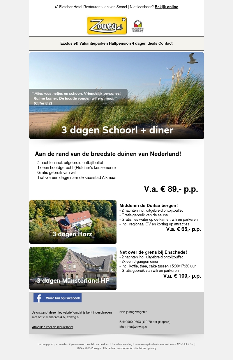 3 dagen Schoorl + diner v.a. 89,- 3 dagen Schoorl + diner v.a. 89,-