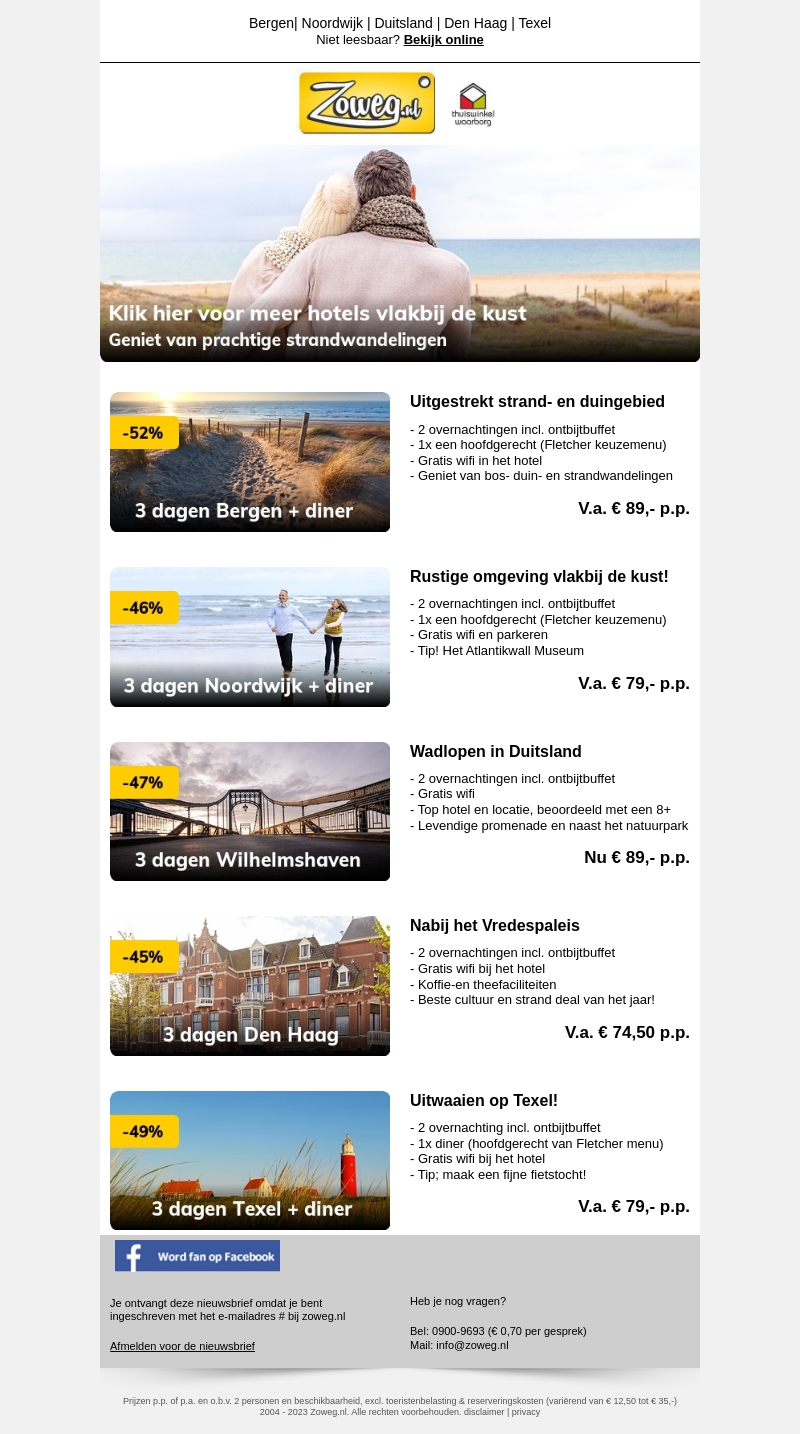 3 dagen kust v.a. 74,50 en meer! 3 dagen kust v.a. 74,50 en meer!